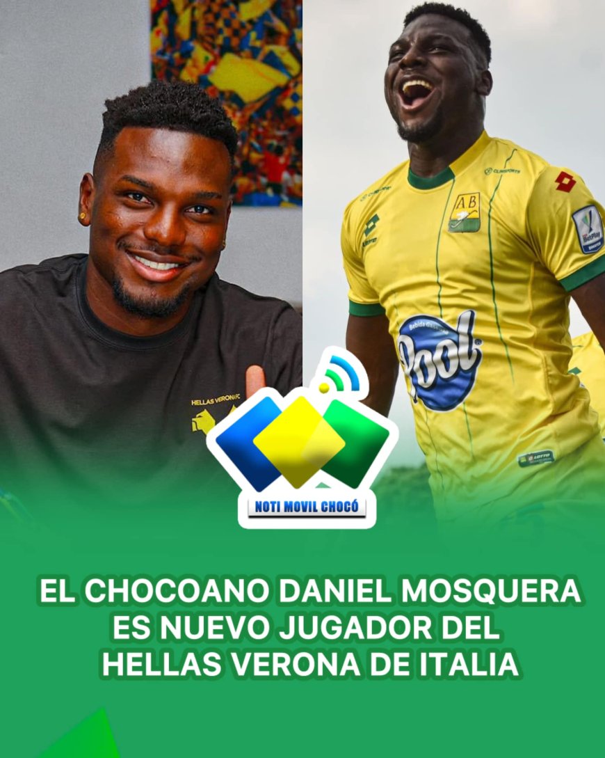 Daniel Mosquera, Nuevo Jugador del Hellas Verona de Italia