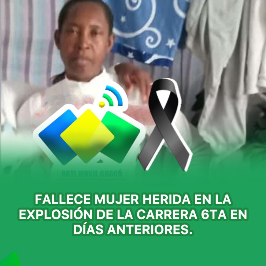 Fallece  Mujer Herida en la Explosión de la Carrera 6ta en días anteriores